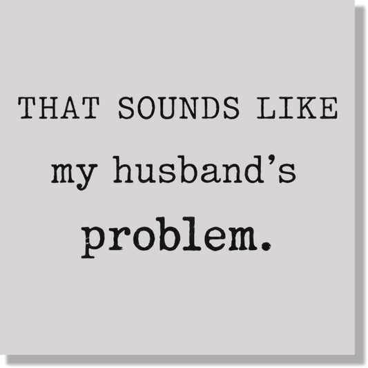 that sounds like my husbands problem funny DTF Transfer