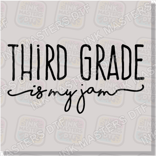Third Grade Is My Jam DTF Transfer - Ink Masters DTF