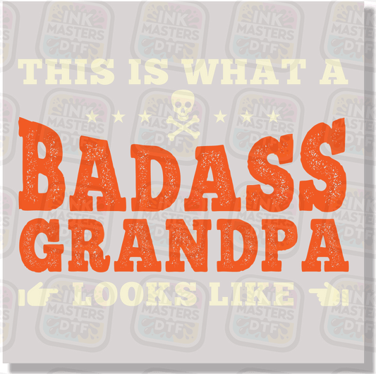 This Is What A Badass Grandpa Looks Like DTF Transfer - Ink Masters DTF
