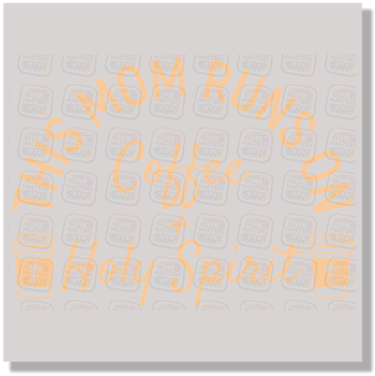 This Mama Runs On Coffee Holy Spirit DTF Transfer - Ink Masters DTF
