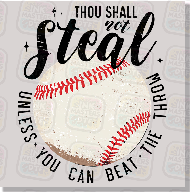 Thou Shall Not Steal Unless You Can Beat The Throw Baseball DTF Transfer - Ink Masters DTF