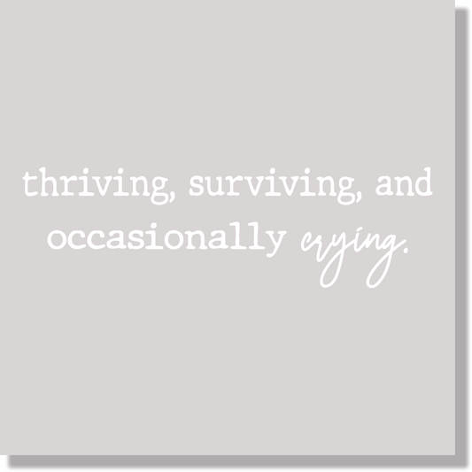thriving surviving and occasionally crying funny DTF Transfer
