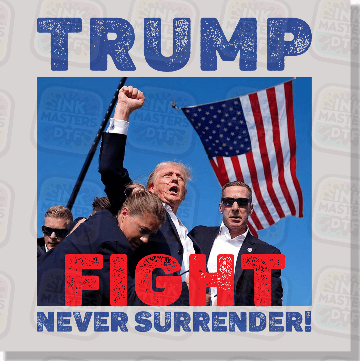 Trump President Never Surrender DTF Transfer - Ink Masters DTF