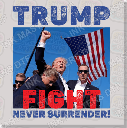 Trump President Never Surrender DTF Transfer - Ink Masters DTF