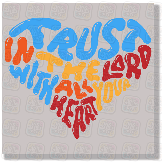Trust In The Lord With All Your Heart DTF Transfer - Ink Masters DTF