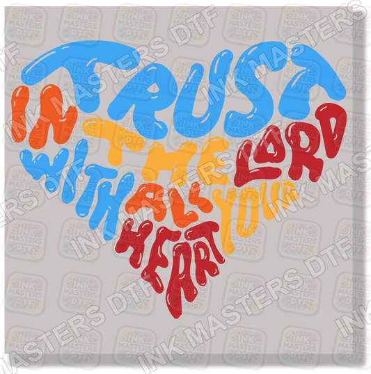 Trust In The Lord With All Your Heart DTF Transfer - Ink Masters DTF