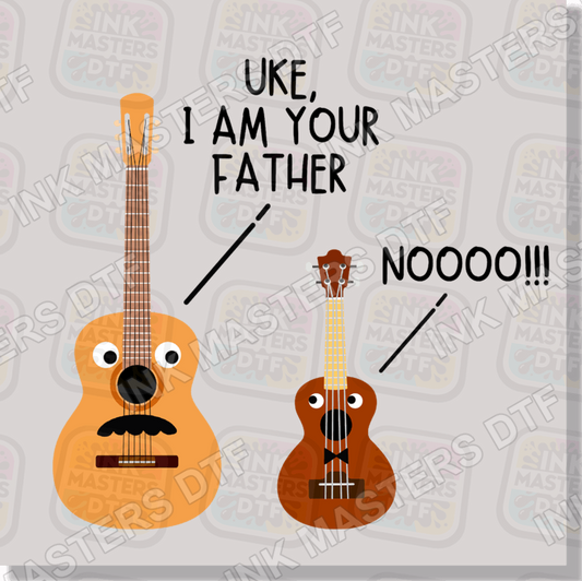 Uke I Am Your Father DTF Transfer - Ink Masters DTF