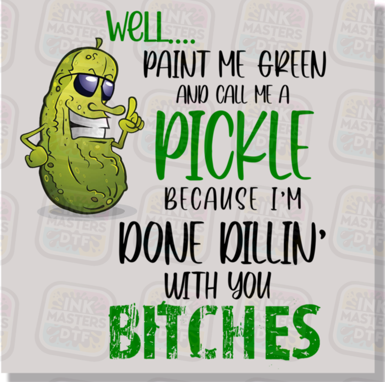 Well Paint Me Green Funny Pickle DTF Transfer