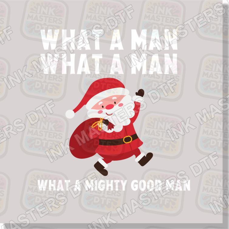 What A Man What A Man What A Mighty Good Man DTF Transfer - Ink Masters DTF