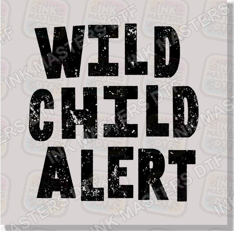 Wild Child Alert DTF Transfer - Ink Masters DTF