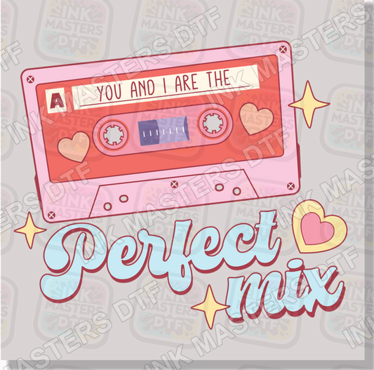 You And I Are The Perfect Mix DTF Transfer - Ink Masters DTF
