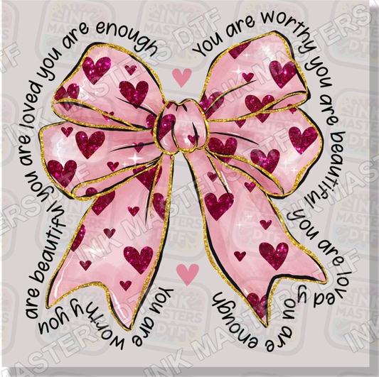 You Are Enough Worthy Coquette Bow With Hearts DTF Transfer - Ink Masters DTF