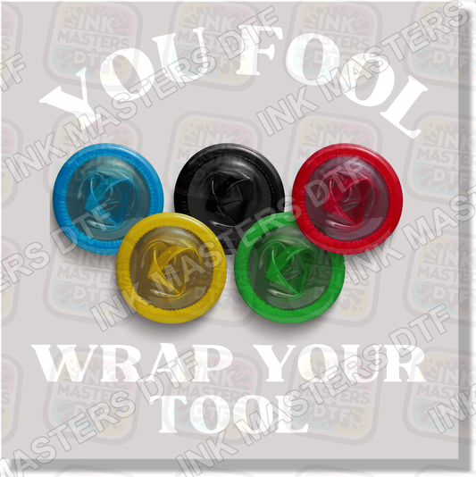 You Fool Wrap Your Tool DTF Transfer - Ink Masters DTF