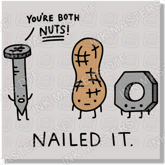 You're Both Nuts DTF Transfer - Ink Masters DTF